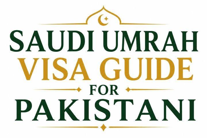 Saudi Umrah Visa Guide for Pakistani