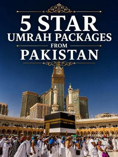 5 Star Umrah Packages from Pakistan