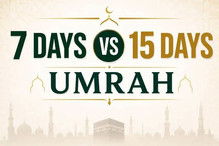 7 Days vs 15 Days Umrah
