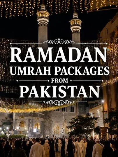 Ramadan Umrah Packages from Pakistan