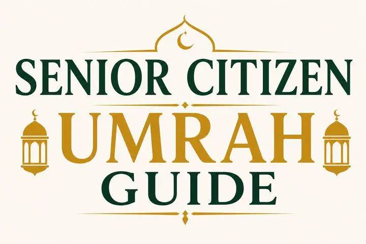 Senior Citizen Umrah Guide